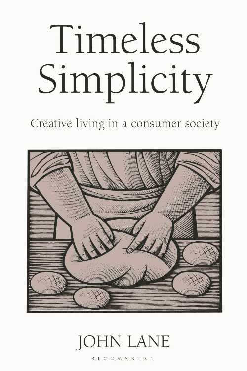 【古本】 Timeless Simplicity: Creative Living in a Consumer Society (First Edition,1st) - John Lane (Green Books) 【紙書籍】 9781903998007