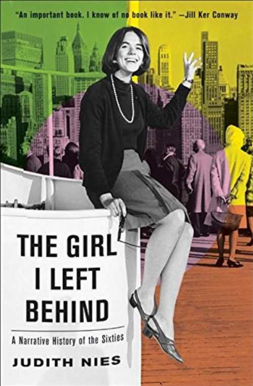【古本】 The Girl I Left Behind: A Narrative History of the Sixties - Judith Nies (Harper) 【紙書籍】 9780061176012
