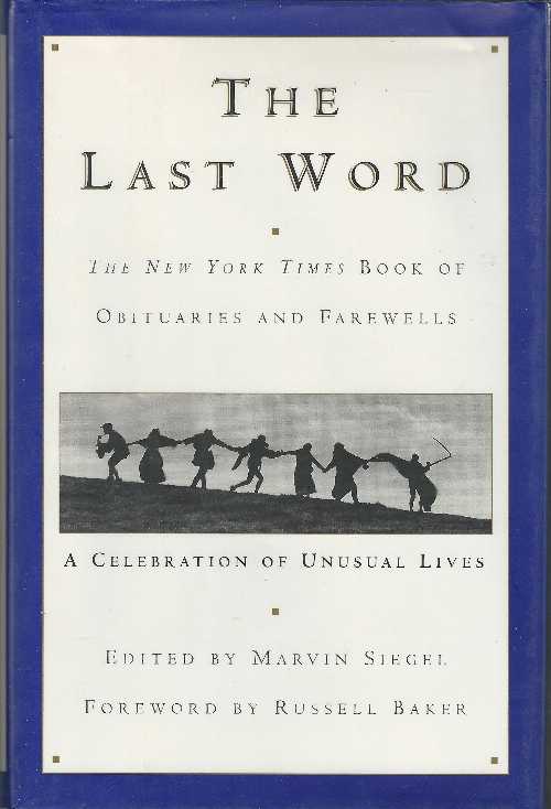 【古本】 Last Word: The New York Times Book of Obituaries and Farewells: A Celebration of Unusual Lives - Marvin Siegel (William Morrow & Co) 【紙書籍】 9780688150150