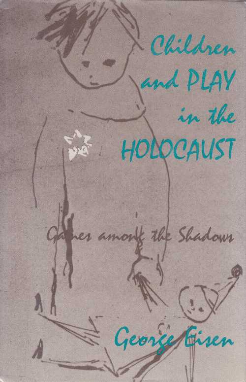 【古本】 Children and Play in the Holocaust: Games Among the Shadows - George Eisen (University of Massachusetts Press) 【紙書籍】 0870236210