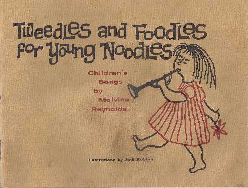  Tweedles and Foodles for Young Noodles - Malvina Reynolds (Schroder Music Co)  0915620006