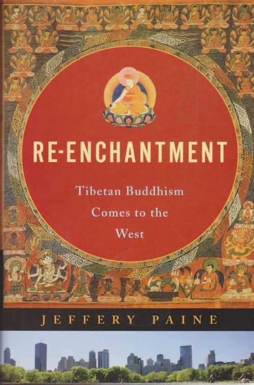 【古本】 Re-Enchantment: Tibetan Buddhism Comes to the West - Jeffery Paine (W W Norton & Co Inc) 【紙書籍】 9780393019681