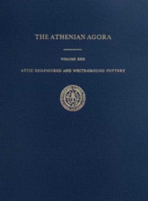 【古本】 Attic Red-Figured and White-Ground Pottery (Volume XXX) - Mary B Moore (American School of Classical Studies) 【紙書籍】 0876612303