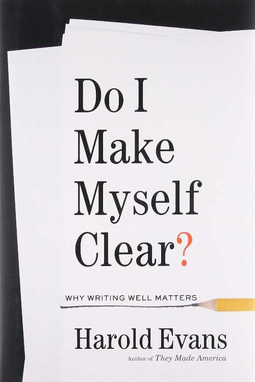 【古本】 Do I Make Myself Clear?: Why Writing Well Matters - Harold Evans (Little, Brown and Company) 【紙書籍】 9780316277174