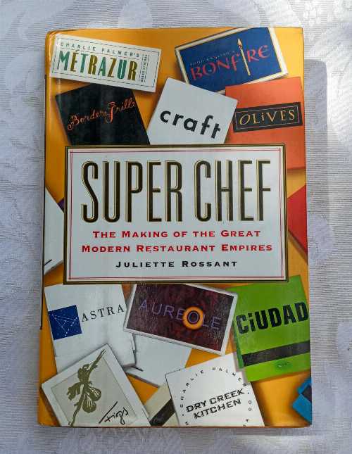  Super Chef: The Making of the Great Modern Restaurant Empires - Juliette Rossant (Free Press)  9780743241717