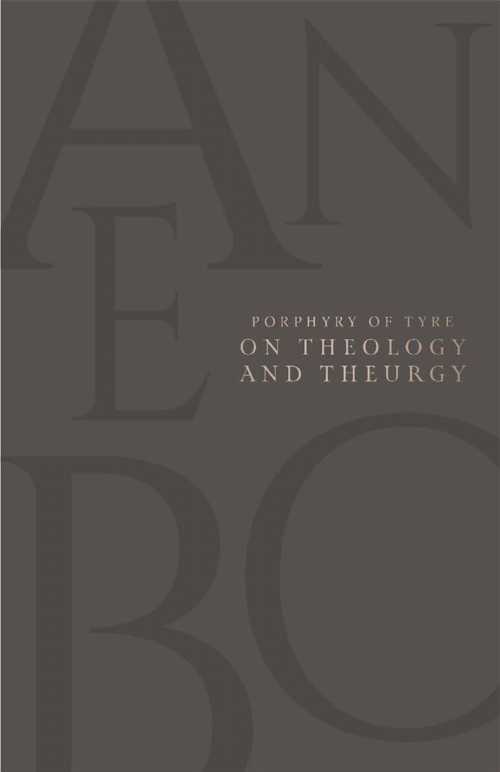 On Theology and Theurgy - Porphyry Of Tyre (Center for the Study of World Religions) 【紙書籍】 9780674302471