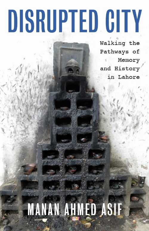 Disrupted City - Manan Ahmed Asif (The New Press)  9781595589071