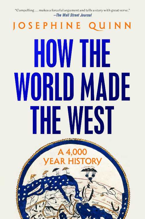 How the World Made the West - Josephine Quinn (Random House Trade Paperbacks)  9780593729809