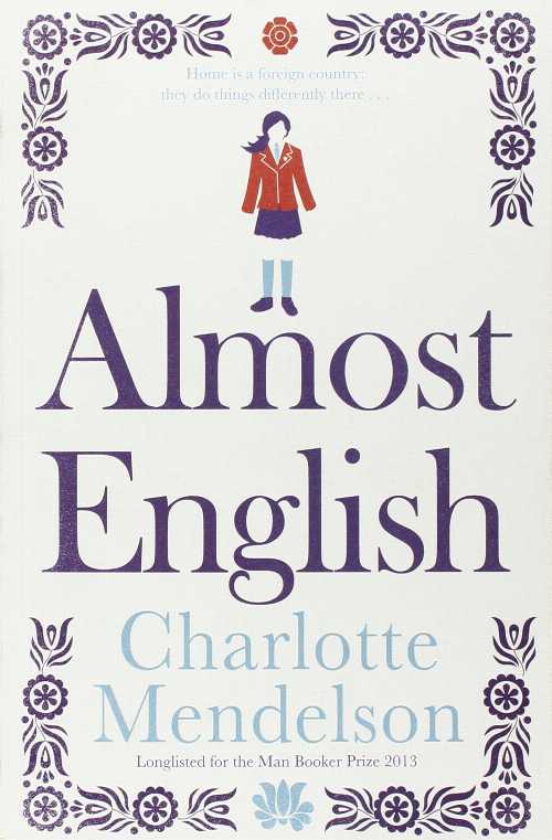  Almost English - Charlotte Mendelson (Macmillan)  9781447229933