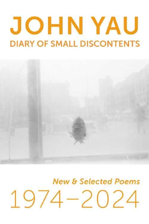 Diary of Small Discontents - John Yau (Omnidawn)  9781632431752