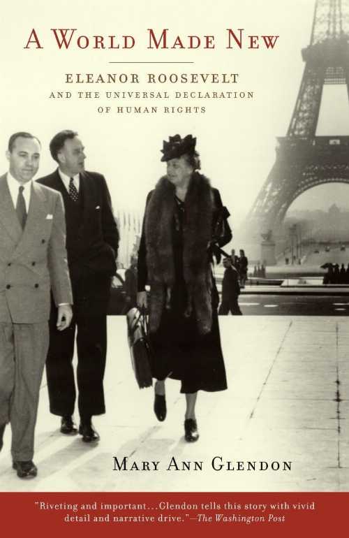 World Made New: Eleanor Roosevelt and the Universal Declaration of Human Rights - Mary Ann Glendon (Random House Trade Paperbacks) 【紙書籍】 9780375760464