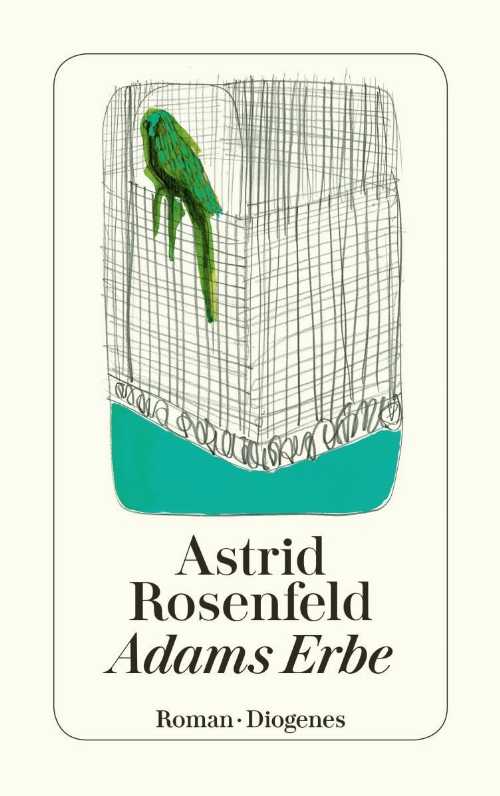  Adams Erbe - Astrid Rosenfeld (Diogenes Verlag AG)  9783257242218