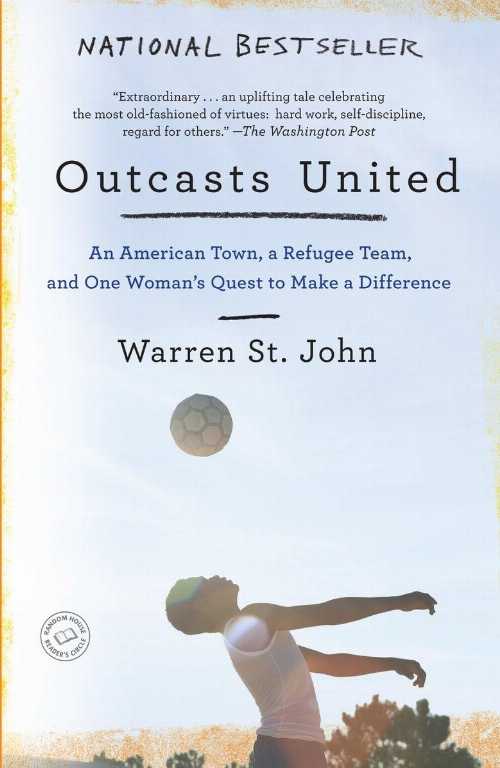 【古本】 Outcasts United: An American Town, a Refugee Team, and One Woman's Quest to Make a Difference - Warren St John (Random House) 【紙書籍】 9780385522045