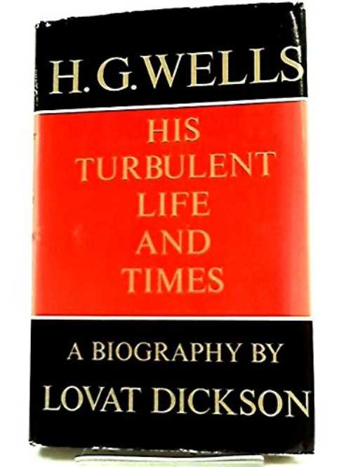 【古本】 H. G. WELLS: HIS TURBULENT LIFE AND TIMES. - Lovat. Dickson (Macmillan) 【紙書籍】 B0006D5J3O