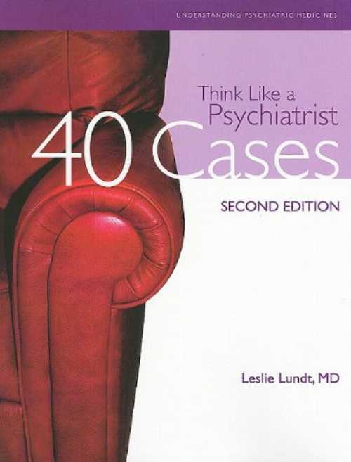 【古本】 Think Like a Psychiatrist: 40 Cases - Leslie Lundt (Premier Publishing & Media) 【紙書籍】 9780982039861
