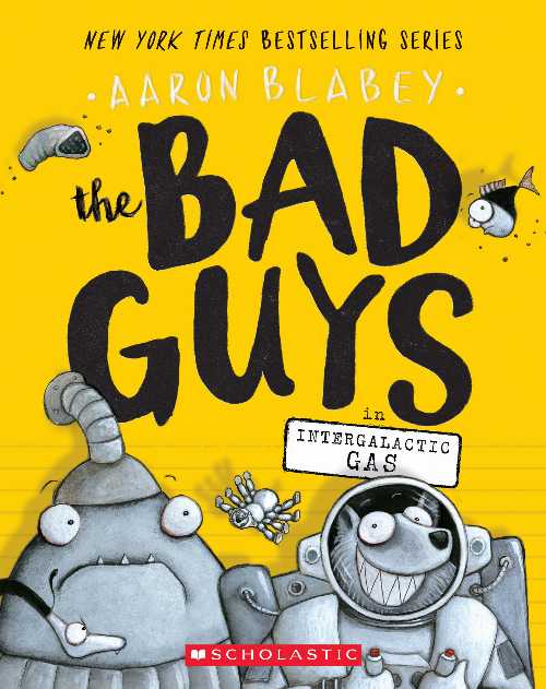  Bad Guys in Intergalactic Gas (the Bad Guys #5): Volume 5 - Aaron Blabey (Scholastic Paperbacks)  9781338189575