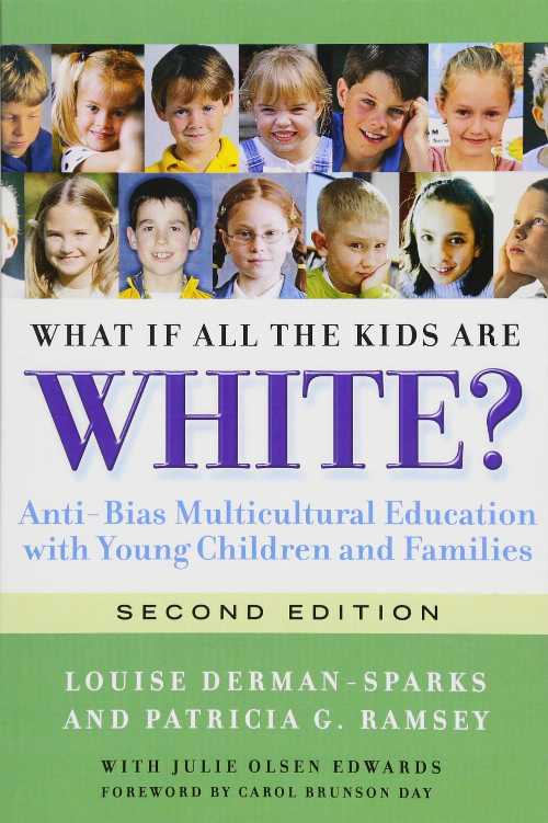 【古本】 What If All the Kids Are White?: Anti-Bias Multicultural Education with Young Children and Families - Louise Derman-Sparks (Teachers College Press) 【紙書籍】 9780807752128