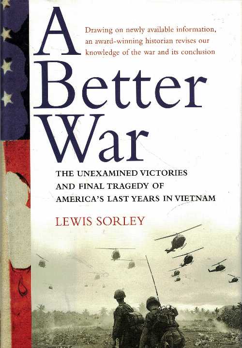 【古本】 Better War: The Unexamined Victories and the Final Tragedy of America's Last Years in Vietnam - Lewis Sorley (Houghton Mifflin Harcourt) 【紙書籍】 9780151002665