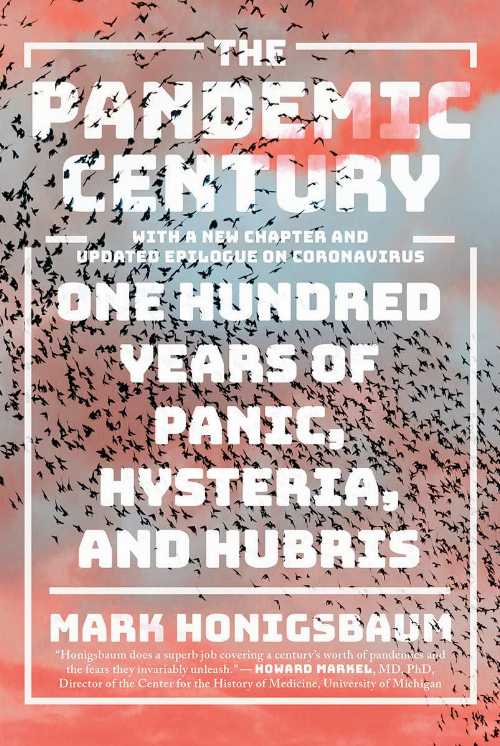 Pandemic Century: One Hundred Years of Panic, Hysteria, and Hubris - Mark Honigsbaum (W. W. Norton & Company)  9780393541311