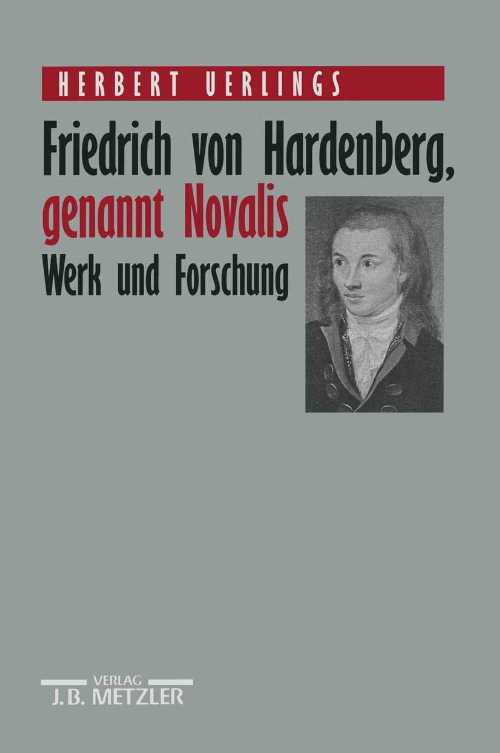 【古本】 Friedrich Von Hardenberg, Genannt Novalis: Werk Und Forschung - Herbert Uerlings (Springer) 【紙書籍】 9783476007797
