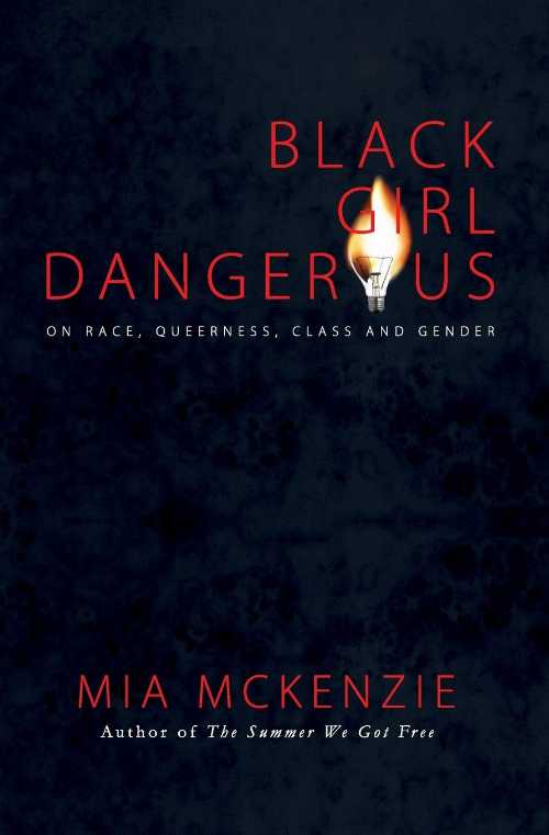 【古本】 Black Girl Dangerous on Race, Queerness, Class and Gender - Mia McKenzie (Bgd Press, Inc.) 【紙書籍】 9780988628632