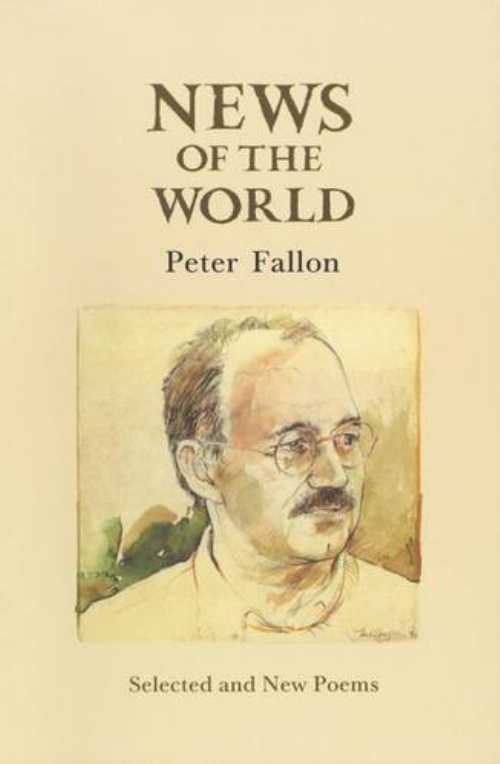  News of the World: Selected and New Poems by Fallon, Peter (1998) Paperback - Peter Fallon (The Gallery Press)  9781852352141