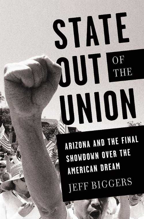 【古本】 State Out of the Union: Arizona and the Final Showdown Over the American Dream - Jeff Biggers (Bold Type Books) 【紙書籍】 9781568587028