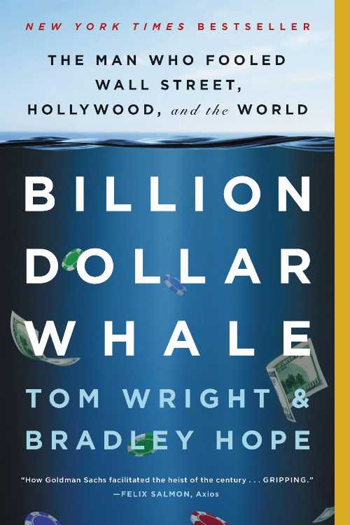  Billion Dollar Whale: The Man Who Fooled Wall Street, Hollywood, and the World - Bradley Hope (Grand Central Publishing)  9780316436472