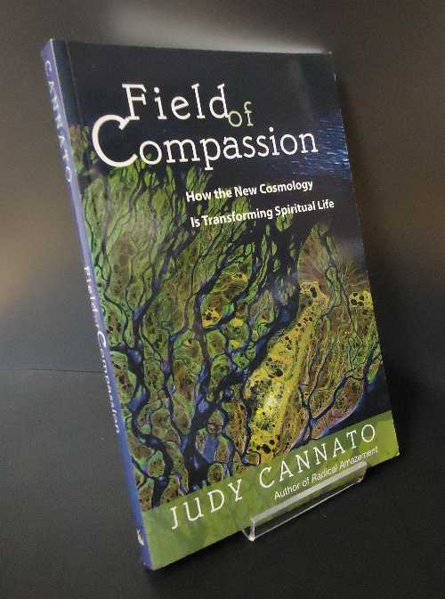  Field of Compassion: How the New Cosmology Is Transforming Spiritual Life - Judy Cannato (Ave Maria Press)  9781933495217
