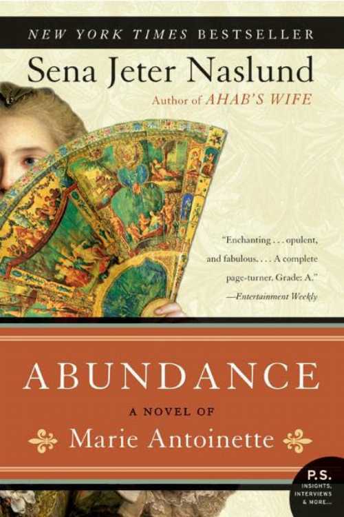  Abundance, a Novel of Marie Antoinette - Sena Jeter Naslund (Harper Perennial)  9780060825409