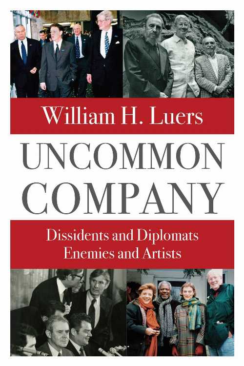 【古本】 Uncommon Company: Dissidents and Diplomats, Enemies and Artists - William H Luers (Rodin Books) 【紙書籍】 9781957588308