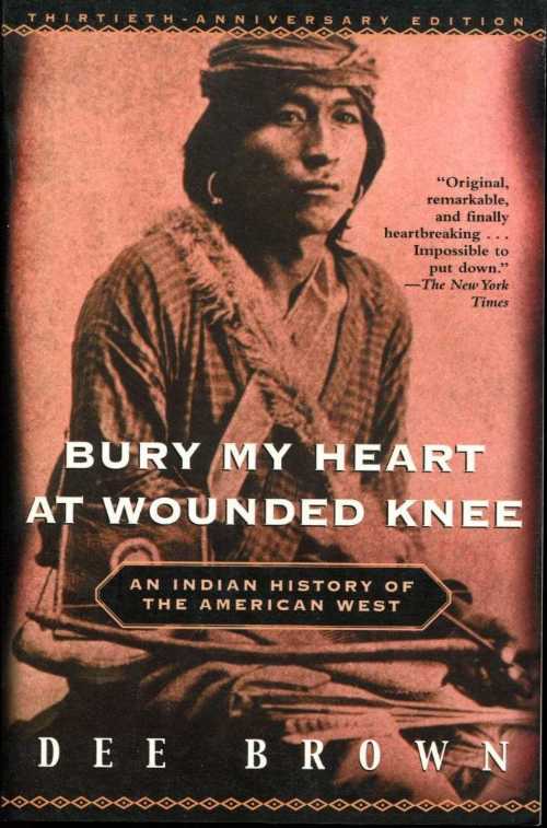 【古本】 Bury My Heart at Wounded Knee: An Indian History of the American West (Anniversary) - Dee Brown (Holt Paperbacks) 【紙書籍】 0805066691