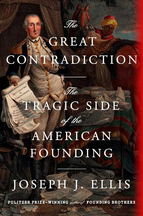The Great Contradiction - Joseph J Ellis (Knopf)  9780593801413