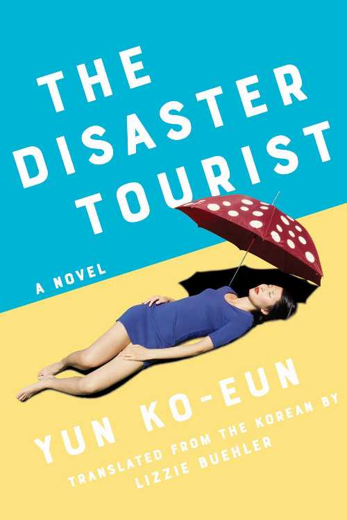 The Disaster Tourist - Yun Ko-Eun (Counterpoint)  9781640094161