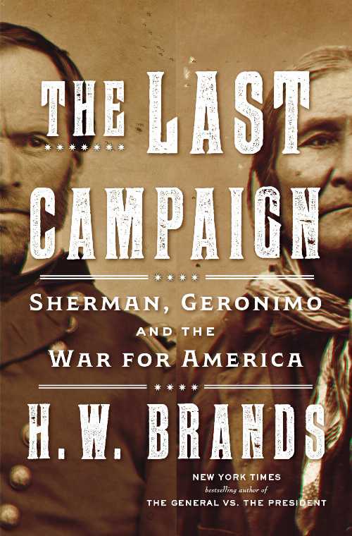 【古本】 Last Campaign: Sherman, Geronimo and the War for America - H W Brands (Doubleday) 【紙書籍】 9780385547284