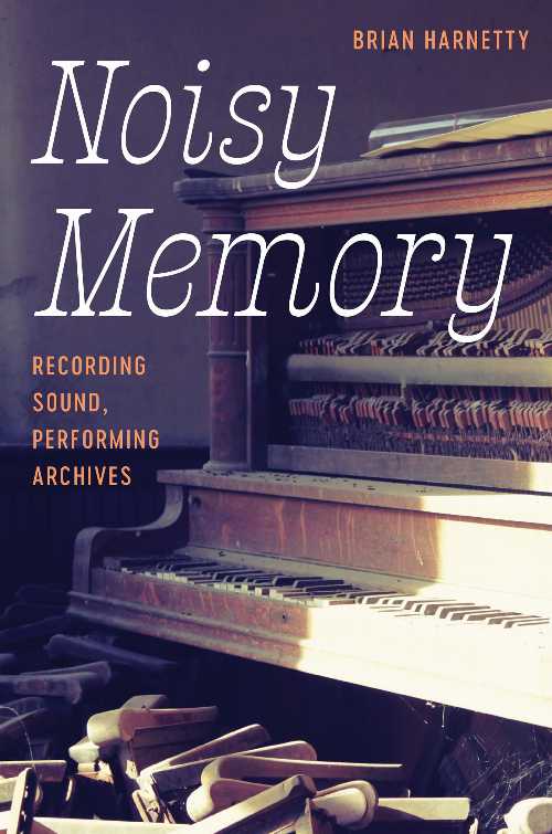 Noisy Memory - Brian Harnetty (The University of North Carolina Press)  9781469691343