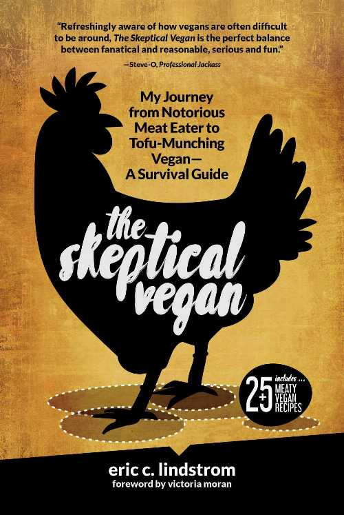  Skeptical Vegan: My Journey from Notorious Meat Eater to Tofu-Munching Vegan--A Survival Guide - Eric C Lindstrom (Skyhorse)  9781510717602