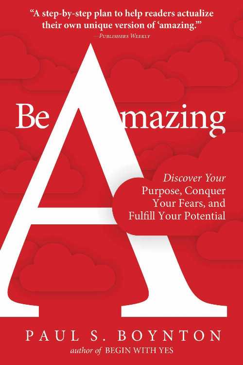 【古本】 Be Amazing: Discover Your Purpose, Conquer Your Fears, and Fulfill Your Potential - Paul S Boynton (Skyhorse) 【紙書籍】 9781510744882