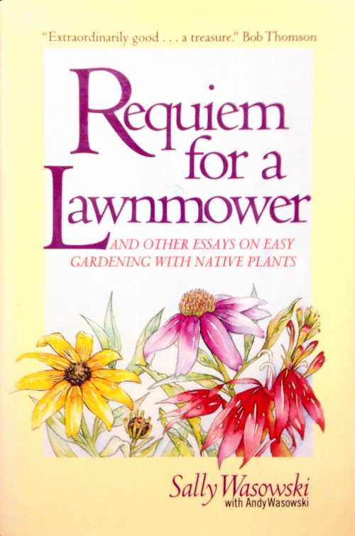 【古本】 Requiem for a Lawnmower: And Other Essays on Easy Gardening with Native Plants - Sally Wasowski (UNKNO) 【紙書籍】 9780878338115
