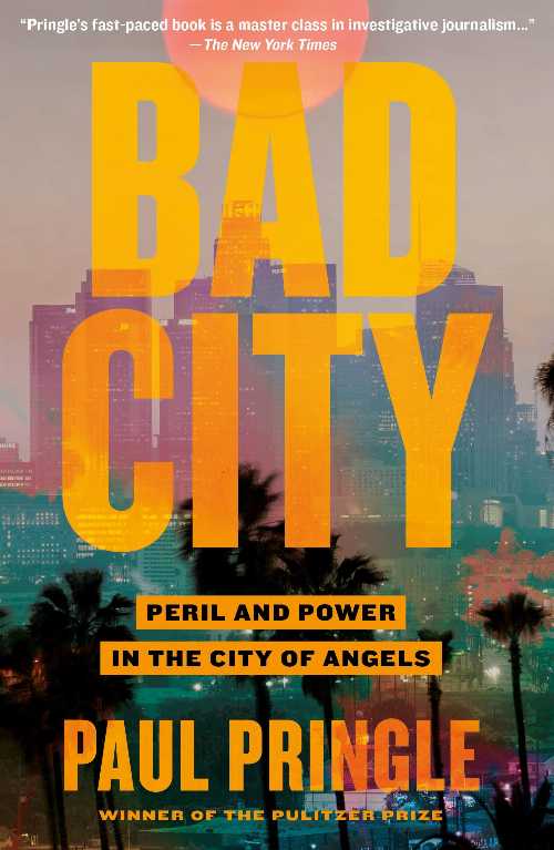 【古本】 Bad City: Peril and Power in the City of Angels - Paul Pringle (Celadon Books) 【紙書籍】 9781250824103