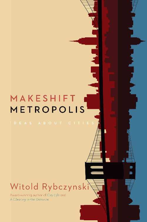 【古本】 Makeshift Metropolis: Ideas about Cities - Witold Rybczynski (Scribner) 【紙書籍】 9781416561255