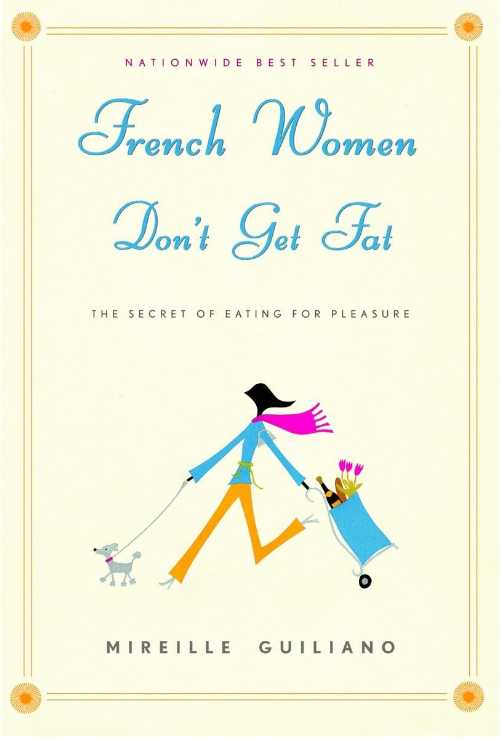 【古本】 French Women Don't Get Fat: The Secret of Eating for Pleasure - Mireille Guiliano (Alfred A. Knopf) 【紙書籍】 9781400042128