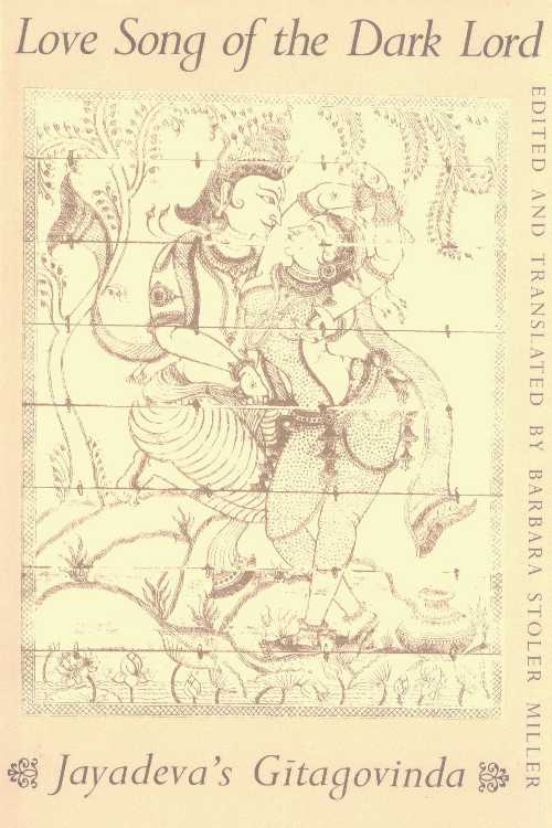 Love Song of the Dark Lord - Barbara Stoler Miller (Columbia University Press)  0231040296