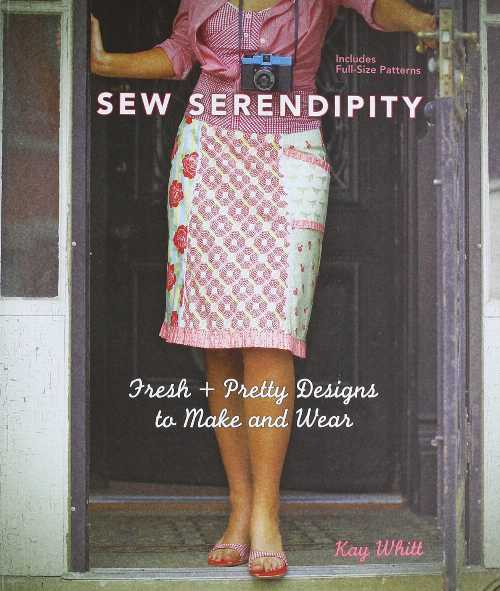  Sew Serendipity: Fresh + Pretty Designs to Make and Wear  - Kay Whitt (Krause Publications)  9781440203572