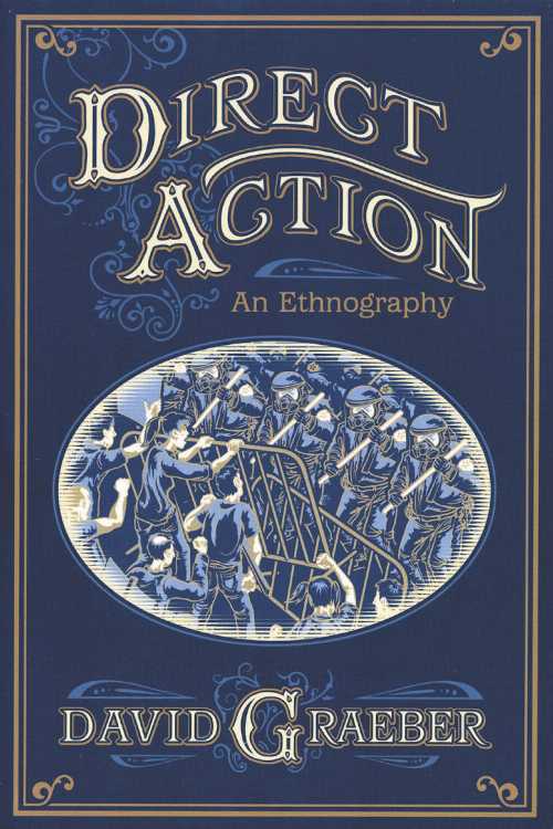 Direct Action: An Ethnography - David Graeber (AK Press)  9781904859796