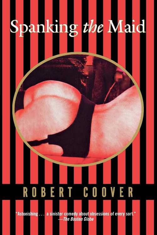 Spanking the Maid - Robert Coover (Grove Press) 【紙書籍】 9780802135407