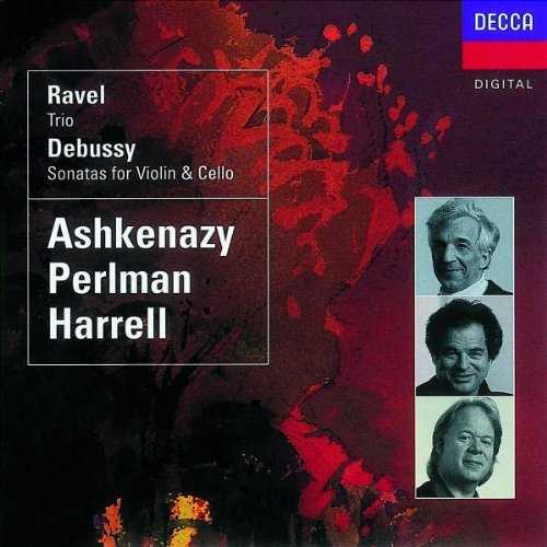  Ravel: Trio / Debussy: Sonatas for Violin & Cello - Maurice Ravel; Claude Debussy; Vladimir Ashkenazy; Itzhak Perlman; Lynn Harrell (London / Decca) 028944431827