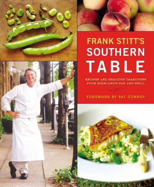  Frank Stitt's Southern Table: Recipes and Gracious Traditions from Highlands Bar and Grill - Frank Stitt (Artisan)  9781579652463