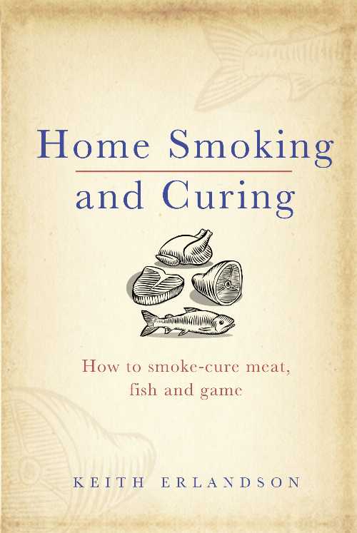 【古本】 Home Smoking and Curing: How to Smoke-Cure Meat, Fish and Game - Keith Erlandson (Ebury Press) 【紙書籍】 9780091927608