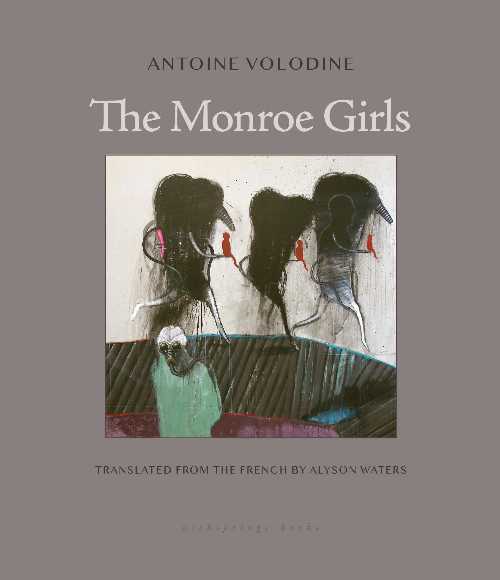 The Monroe Girls - Antoine Volodine (Archipelago)  9781962770552